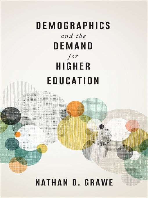 Title details for Demographics and the Demand for Higher Education by Nathan D. Grawe - Available